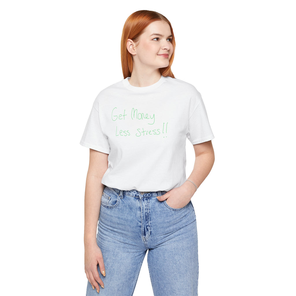 Get Money Less Stress T‑Shirt — Casual Positive Message Tee