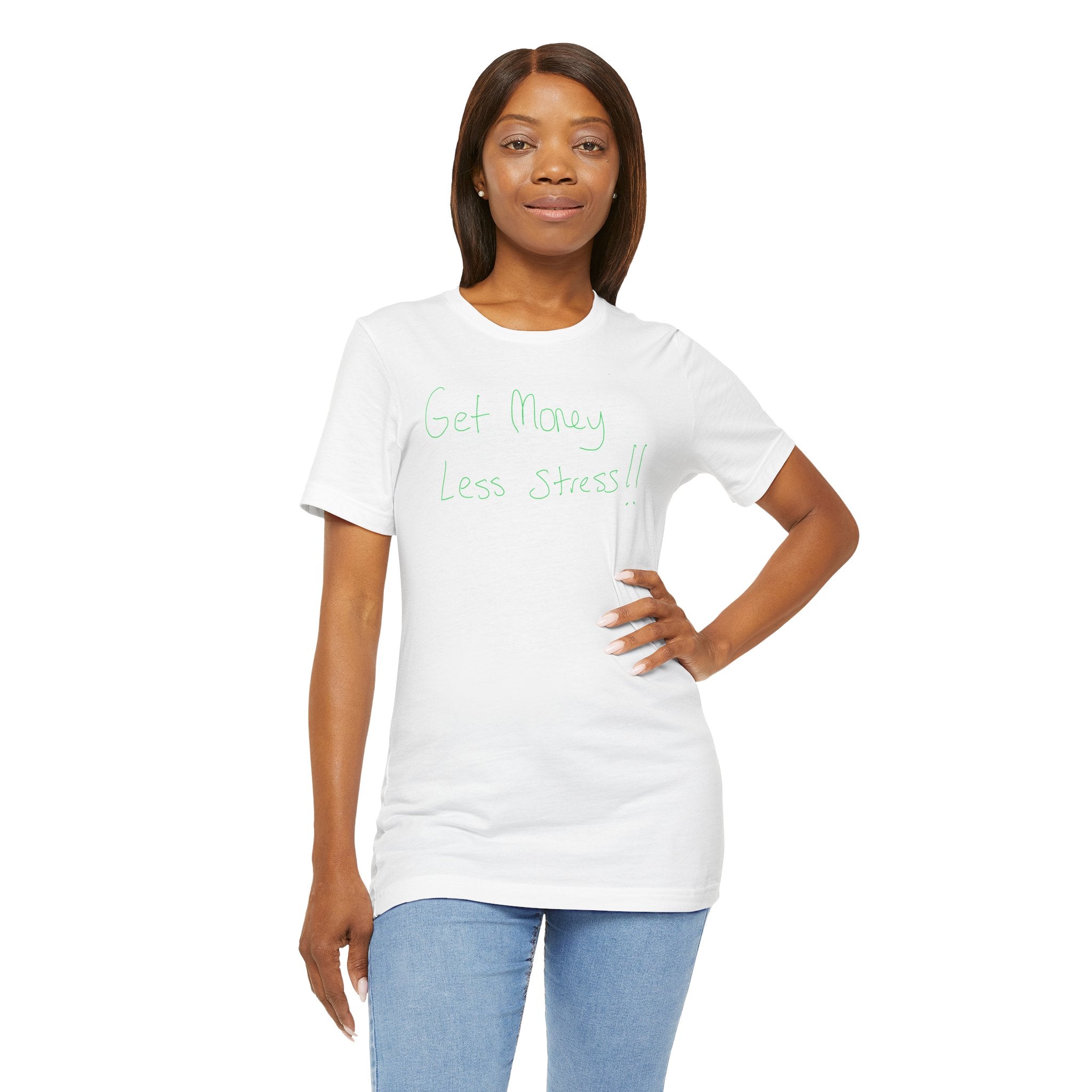 T-Shirt — 'Get Money Less Stress!!' Casual Motivational Tee